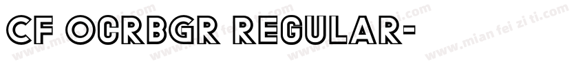 Cf OcrBGr Regular字体转换